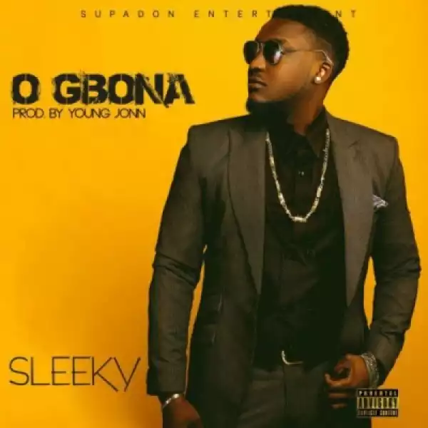 Sleeky - “O Gbona”